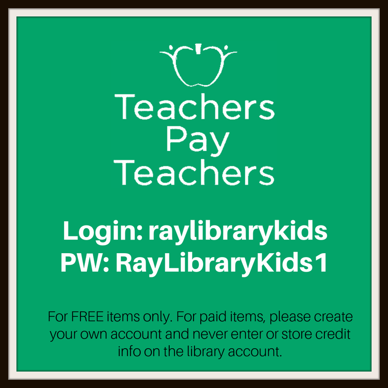 A green square with the login for teachers pay teachers website.  Login: raylibrarykids  Password: RayLibraryKids1